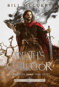 Death's Collector: Sorcerers Dark and Light (The Death Cursed Wizard, #3) (eBook, ePUB) - McCurry, Bill