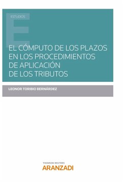 El cómputo de los plazos en los procedimientos de aplicación de los tributos (eBook, ePUB) - Toribio Bernárdez, Leonor