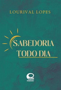 Sabedoria Todo Dia (eBook, ePUB) - Lopes, Lourival