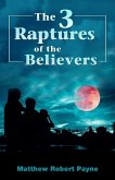 The 3 Raptures of the Believers (eBook, ePUB)