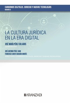 La cultura jurídica en la era digital (eBook, ePUB) - Pérez Juan, José Antonio; Sanjuán Andrés, Francisco Javier