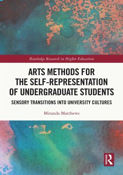 Arts Methods for the Self-Representation of Undergraduate Students (eBook, ePUB) - Matthews, Miranda