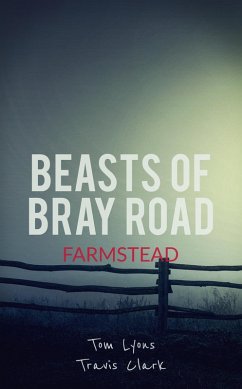 Beasts of Bray Road: Farmstead (eBook, ePUB) - Lyons, Tom; Clark, Travis