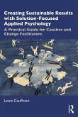 Creating Sustainable Results with Solution-Focused Applied Psychology (eBook, ePUB)