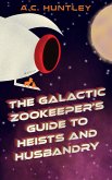 The Galactic Zookeeper's Guide to Heists and Husbandry (eBook, ePUB)