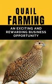 Quail Farming: An Exciting and Rewarding Business Opportunity (eBook, ePUB)