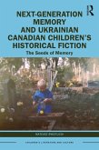 Next-Generation Memory and Ukrainian Canadian Children's Historical Fiction (eBook, PDF) Next-Generation Memory and Ukrainian Canadian Children's Historical Fiction (eBook, PDF)