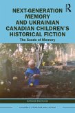 Next-Generation Memory and Ukrainian Canadian Children's Historical Fiction (eBook, PDF)
