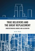 True Believers and the Great Replacement (eBook, ePUB)