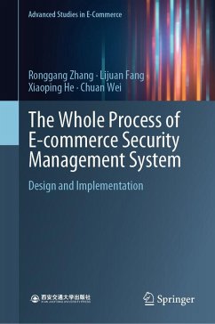 The Whole Process of E-commerce Security Management System (eBook, PDF) - Zhang, Ronggang; Fang, Lijuan; He, Xiaoping; Wei, Chuan