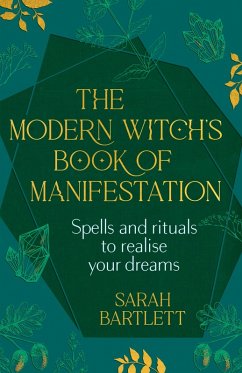 The Modern Witch's Book of Manifestation (eBook, ePUB) - Bartlett, Sarah