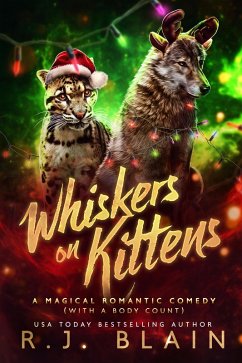 Whiskers on Kittens (A Magical Romantic Comedy (with a body count), #22) (eBook, ePUB) - Blain, R. J.