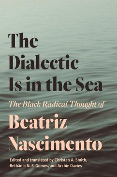 The Dialectic Is in the Sea (eBook, ePUB) - Nascimento, Beatriz