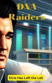 Elvis Has Left The Lab (DNA Raiders, #1) (eBook, ePUB)