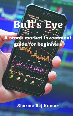 Cover Bull's Eye- A stock market investment guide for beginners (eBook, ePUB)