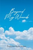 Beyond My Wounds (eBook, ePUB)