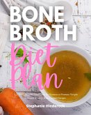 Bone Broth Diet Plan (eBook, ePUB)