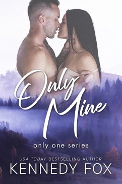 Only Mine (Only One, #3) (eBook, ePUB) - Fox, Kennedy