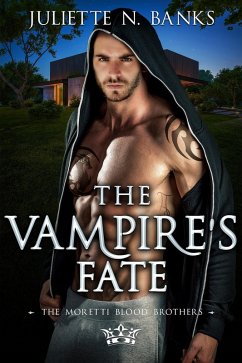 The Vampire's Fate (The Moretti Blood Brothers, #11) (eBook, ePUB) - Banks, Juliette N