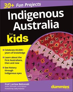 Indigenous Australia For Kids For Dummies (eBook, PDF) - Behrendt, Larissa