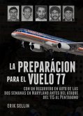 La preparación para el vuelo 77 (eBook, ePUB) La preparación para el vuelo 77 (eBook, ePUB)