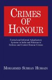Crimes of Honor: Formal and Informal Adjudicatory Systems in India and Pakistan to Enforce and Contest Honour Crimes (eBook, ePUB)
