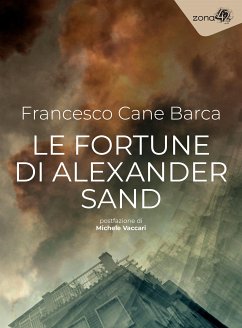 Le fortune di Alexander Sand (eBook, ePUB) - Cane Barca, Francesco