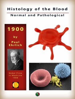 Histology of the Blood, Normal and Pathological (eBook, ePUB) - Ehrlich, Paul; Lazarus, Adolf