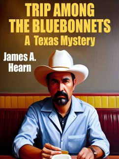 Trip Among the Bluebonnets (eBook, ePUB) - Hearn, James A.