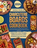 Charcuterie Boards Cookbook: Master the Art of Stunning and Flavorful Charcuterie Arrangements for Every Occasion [III EDITION] (eBook, ePUB)
