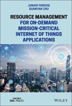 Resource Management for On-Demand Mission-Critical Internet of Things Applications (eBook, ePUB) - Farooq, Junaid; Zhu, Quanyan