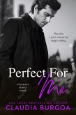 Perfect For Me (Everhart Brothers, #3) (eBook, ePUB) Perfect For Me (Everhart Brothers, #3) (eBook, ePUB)