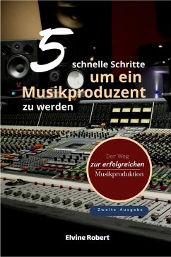 Cover 5 schnelle Schritte, um ein Musikproduzent zu werden (eBook, ePUB)