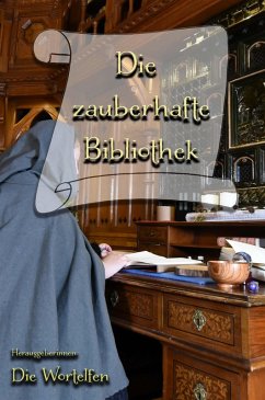 Die zauberhafte Bibliothek (eBook, ePUB) - Dobes, Anita E.; Schachinger, Anna