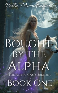 Cover Bought by the Alpha (The Alpha King's Breeder, #1) (eBook, ePUB)