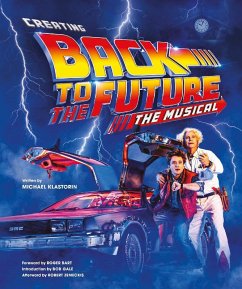 Creating Back to the Future The Musical (eBook, ePUB) - Klastorin, Michael