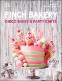 Finch Bakery Disco Bakes and Party Cakes (eBook, ePUB)