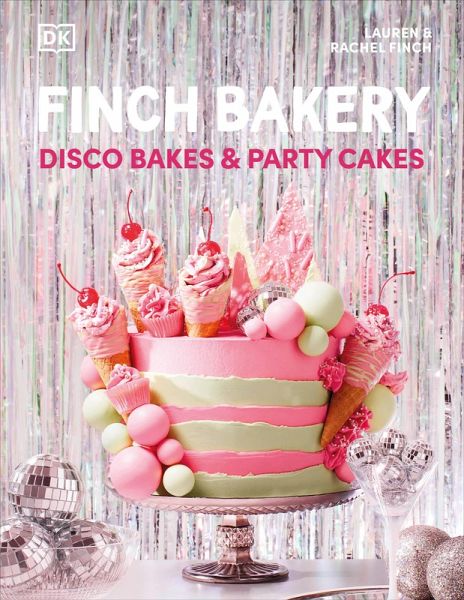 Finch Bakery Disco Bakes and Party Cakes (eBook, ePUB) Finch Bakery Disco Bakes and Party Cakes (eBook, ePUB)