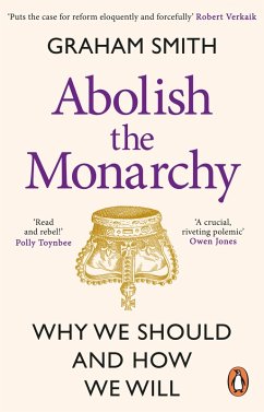 Abolish the Monarchy (eBook, ePUB) - Smith, Graham