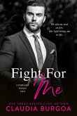 Fight For Me (Everhart Brothers, #2) (eBook, ePUB) Fight For Me (Everhart Brothers, #2) (eBook, ePUB)