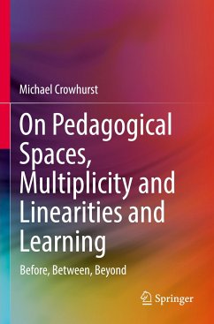 On Pedagogical Spaces, Multiplicity and Linearities and Learning - Crowhurst, Michael