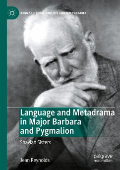 Language and Metadrama in Major Barbara and Pygmalion - Reynolds, Jean