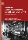 Media and Communication in the Soviet Union (1917¿1953)