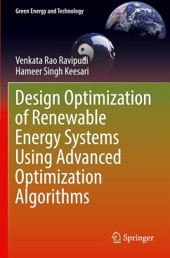 Design Optimization of Renewable Energy Systems Using Advanced Optimization Algorithms - Ravipudi, Venkata Rao;Keesari, Hameer Singh
