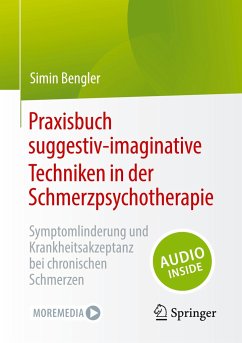 Praxisbuch suggestiv-imaginative Techniken in der Schmerzpsychotherapie - Bengler, Simin