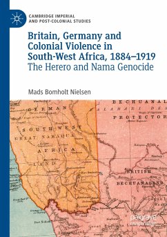 Britain, Germany and Colonial Violence in South-West Africa, 1884-1919 - Bomholt Nielsen, Mads