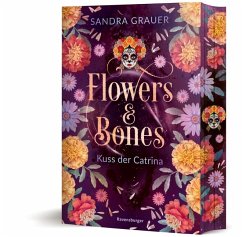 Kuss der Catrina / Flowers & Bones Bd.2 - Grauer, Sandra