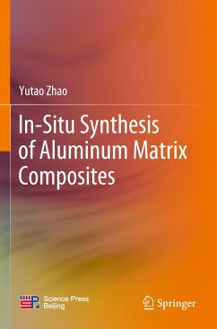 In-Situ Synthesis of Aluminum Matrix Composites - Zhao, Yutao