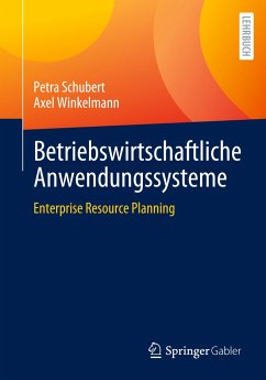 Betriebswirtschaftliche Anwendungssysteme - Schubert, Petra;Winkelmann, Axel