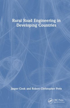 Rural Road Engineering in Developing Countries - Cook, Jasper; Petts, Robert Christopher
